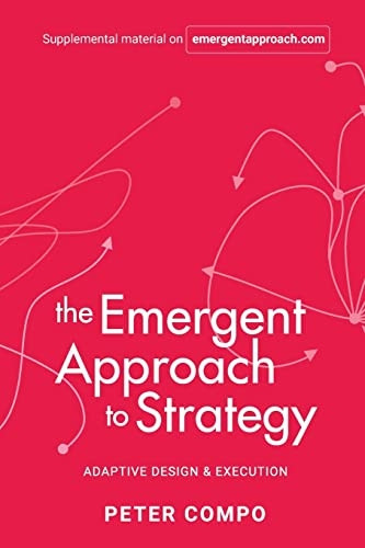 The Emergent Approach to Strategy: Adaptive Design & Execution