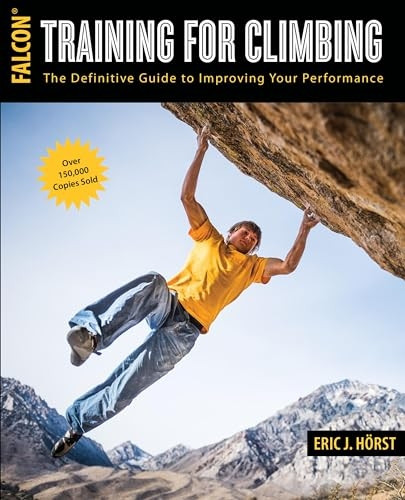 Training for Climbing: The Definitive Guide to Improving Your Performance