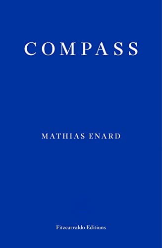 Compass : SHORTLISTED FOR THE MAN BOOKER INTERNATIONAL PRIZE 2017