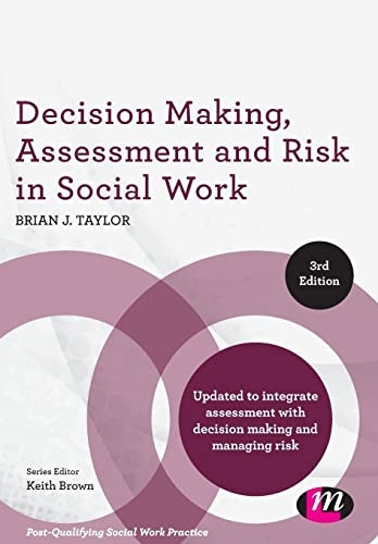 Decision Making, Assessment and Risk in Social Work (Post-Qualifying Social Work Practice Series)