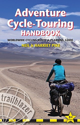 Adventure Cycle-Touring Handbook: Worldwide Cycling Route & Planning Guide (Trailblazer)