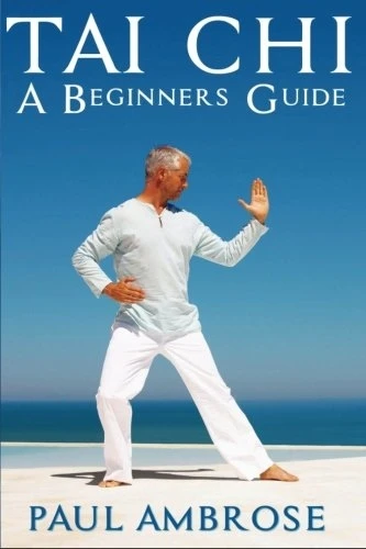 Tai Chi: Beginners Guide to Tai Chi