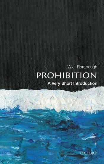 Prohibition: A Very Short Introduction (Very Short Introductions)