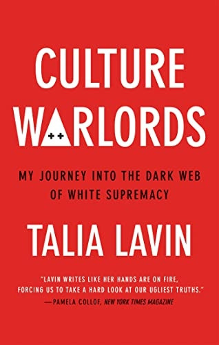 Culture Warlords: My Journey into the Dark Web of White Supremacy