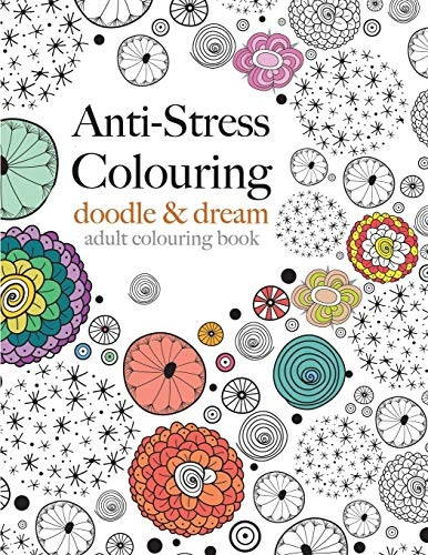 Anti-Stress Colouring: doodle & dream