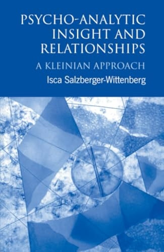 Psychoanalytic Insights and Relationships: A Kleinian Approach