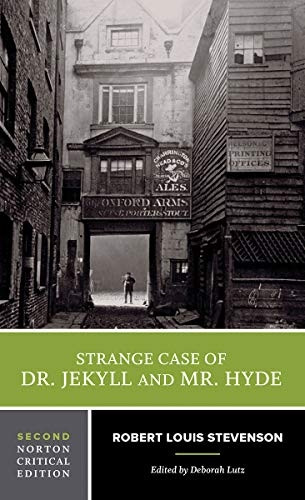 The Strange Case of Dr. Jekyll and Mr. Hyde (Norton Critical Editions)