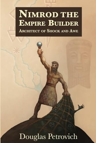 Nimrod the Empire Builder: Architect of Shock and Awe