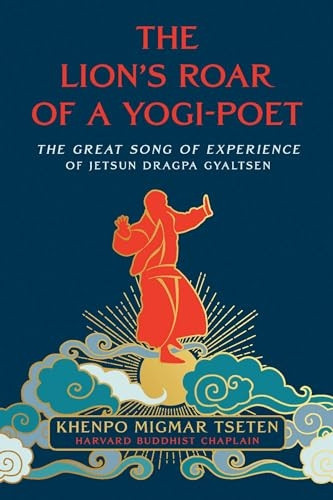 The Lion's Roar of a Yogi-Poet: The Great Song of Jetsun Dragpa Gyaltsen