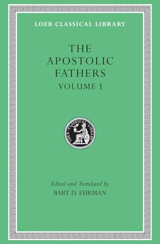 The Apostolic Fathers: v. 1 (Loeb Classical Library)