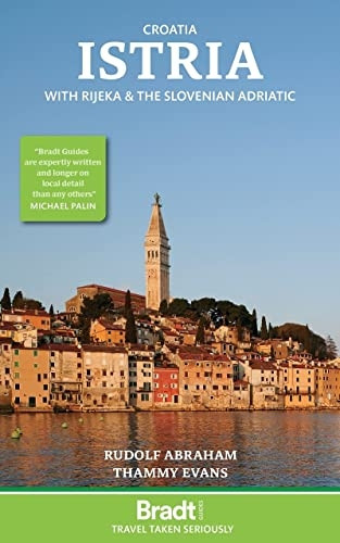 Istria: With Rijeka and the Slovenian Adriatic (Bradt Travel Guides)
