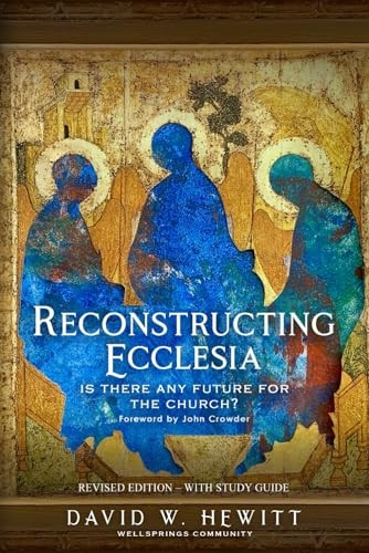 Reconstructing Ecclesia: Is there any future for the church?