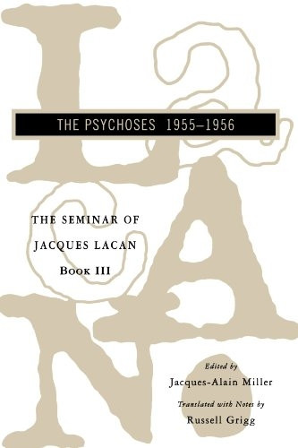 The Seminar of Jacques Lacan: Bk. 3 (Seminar of Jacques Lacan)