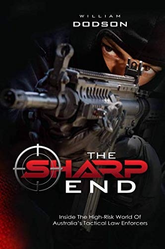 The Sharp End: Inside the High-Risk World of Australia's Tactical Law Enforcers