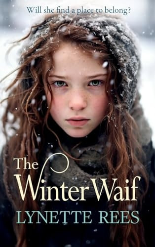 The Winter Waif: The BRAND NEW heartbreaking historical saga from Lynette Rees for 2024 (Workhouse Series The)