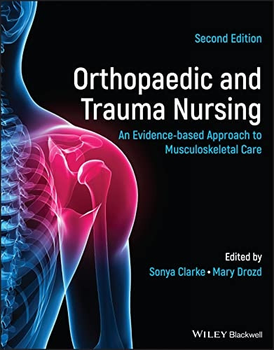 Orthopaedic and Trauma Nursing - An Evidence-based Approach to Musculoskeletal Care 2e