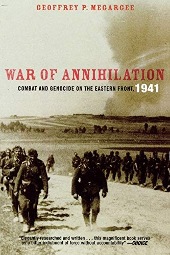 War of Annihilation: Combat and Genocide on the Eastern Front, 1941 (Total War: New Perspectives on World War II (Paperback))