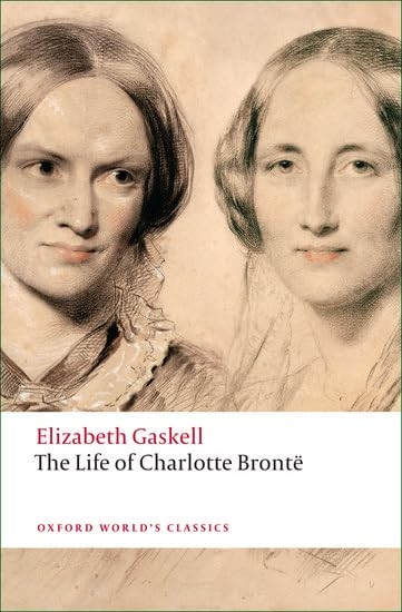 The Life of Charlotte Brontë (Oxford World's Classics)