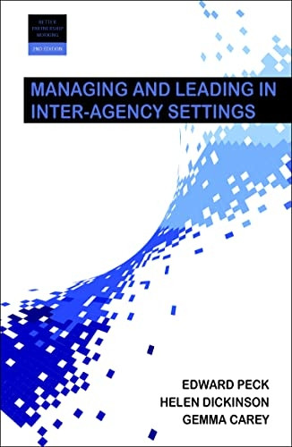 Managing and leading in inter-agency settings (Better Partnership Working Series)