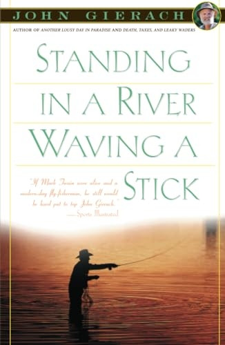 Standing in a River Waving a Stick