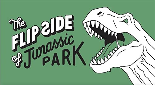 The Flip Side of...Jurassic Park: Unofficial and Unauthorized