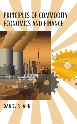 Principles of Commodity Economics and Finance (The MIT Press)