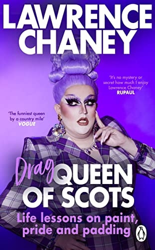 (Drag) Queen of Scots: The hilarious and heartwarming memoir from the UK's favourite drag queen