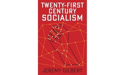 Twenty-First Century Socialism (Radical Futures)
