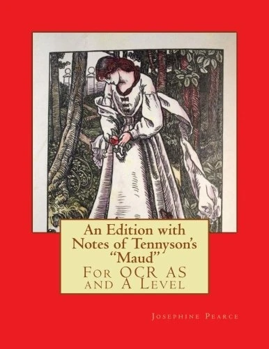 An Edition with Notes of Tennyson's Maud: For OCR as and a Level