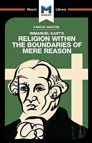 Religion Within the Boundaries of Mere Reason (The Macat Library)