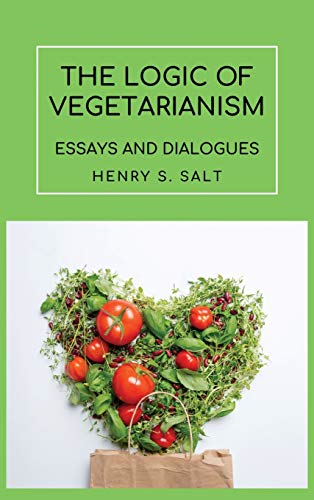 The Logic of Vegetarianism:  Essays and Dialogues