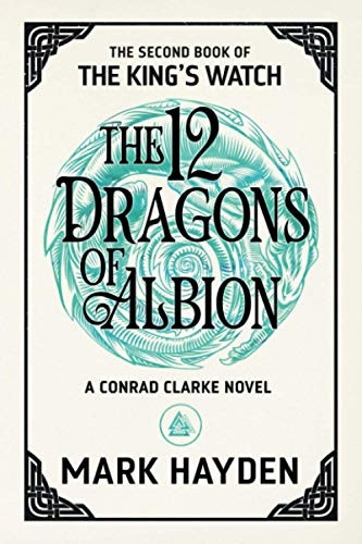 The Twelve Dragons of Albion (King's Watch The)