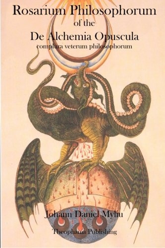 Rosarium Philosophorum: of the De Alchemia Opuscula