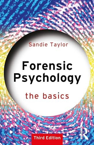 Forensic Psychology: The Basics (Basics The)