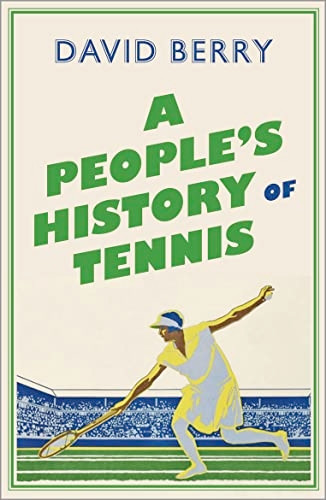 A People's History of Tennis (People's History People's History)
