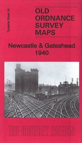Newcastle & Gateshead 1940: Tyneside Sheet 18.3 (Old Ordnance Survey Maps of Tyneside)