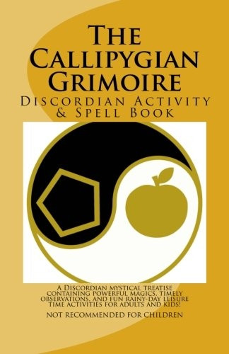 The Callipygian Grimoire: A -  Discordian Activity and  - Spell Book