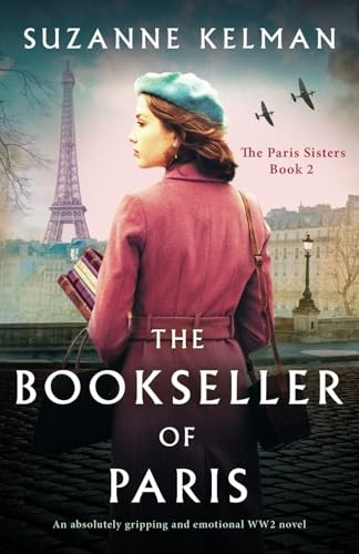 The Bookseller of Paris: An absolutely gripping and emotional WW2 novel (Paris Sisters The)