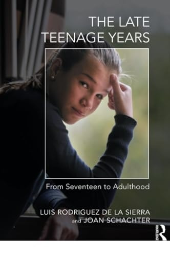 The Late Teenage Years: From Seventeen to Adulthood (The Karnac Developmental Psychology Series)