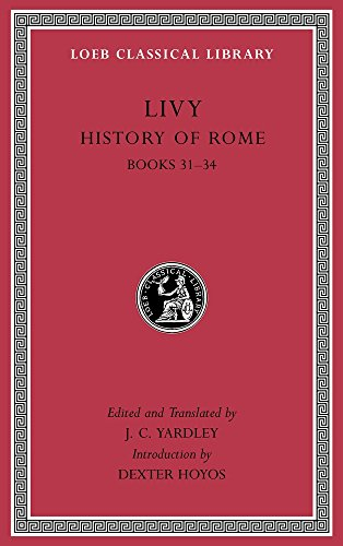 History of Rome, Volume Ix: Books 31 34 (Loeb Classical Library)