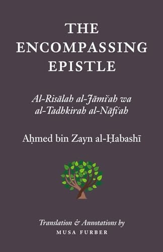 The Encompassing Epistle: Al-Risalah al-Jami'ah wa al-Tadhkirah al-Nafi'ah