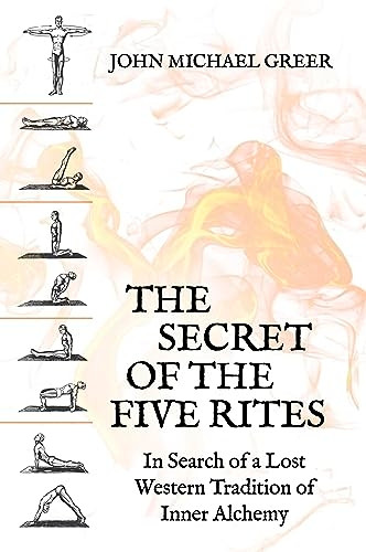 Secret of the Five Rites : in Search of a Lost Western Tradition of Inner Alchemy