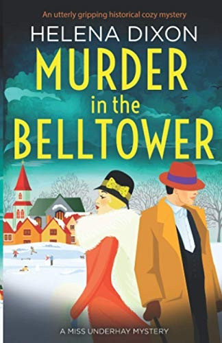 Murder in the Belltower: An utterly gripping historical cozy mystery (A Miss Underhay Mystery)