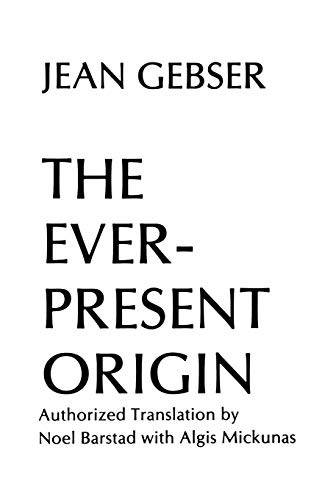 The Ever-present Origin: The Foundations and Manifestations of the Aperspectival World (Englis Series, No 1)