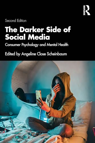 The Darker Side of Social  Media: Consumer Psychology  and Mental Health