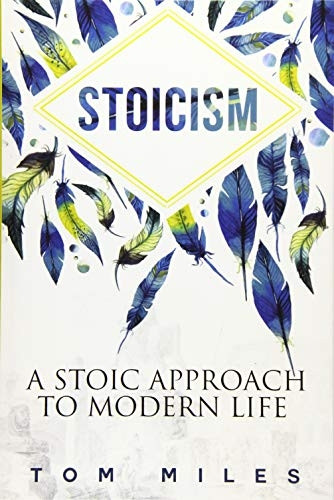 Stoicism: A Stoic Approach To Modern Life