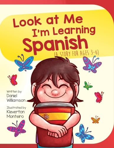 Look At Me I'm Learning Spanish: A Story For Ages 3-6 (Look at Me I'm Learning)