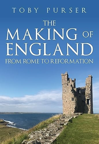 The Making of England: From Rome to Reformation