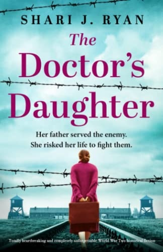The Doctor's Daughter: Totally heartbreaking and completely unforgettable World War Two historical fiction