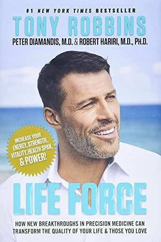Life Force: How New Breakthroughs in Precision Medicine Can Transform the Quality of Your Life & Those You Love